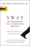 Book Cover Image. Title: Sway: The Irresistible Pull of Irrational Behavior, Author: by Rom  Brafman