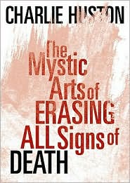 The Mystic Arts of Erasing All Signs of Death by Charlie Huston: CD Audiobook Cover