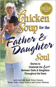 Chicken Soup for the Father and Daughter Soul by Jack Canfield: Book Cover