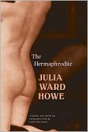 The Hermaphrodite by Julia Ward Howe