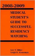 2008 2009 Medical Students Guide to Successful Residency Matching