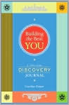 Book Cover Image. Title: Building the Best You: A Two-Year Discovery Journal, Author: by Caroline  Harper