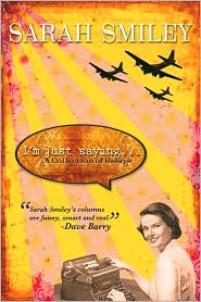 I'm Just Saying by Sarah Smiley: Book Cover