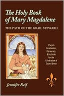 The Holy Book Of Mary Magdalene by Jennifer Reif