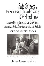 Safe Streets In The Nationwide Concealed Carry Of Handguns by John Longenecker: Book Cover