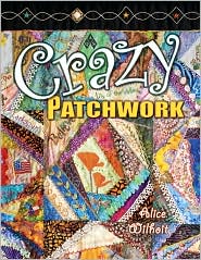 Crazy Patchwork by Alice Wilhoit: Book Cover