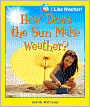 Book Cover Image. Title: How Does the Sun Make Weather?, Author: by Judith  Williams
