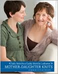 Book Cover Image. Title: Mother-Daughter Knits: 30 Designs to Flatter and Fit, Author: by Sally  Melville