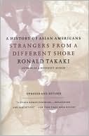 Strangers From a Different Shore : A History of Asian Americans