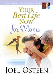 Your Best Life Now for Moms by Joel Osteen: Book Cover