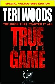 True to the Game by Teri Woods: Book Cover