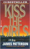 Kiss the Girls by James Patterson
