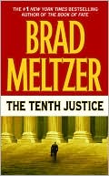 The Tenth Justice 
by Brad Meltzer
(Feb. 1999)
read more