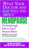 What Your Doctor May Not Tell You about Menopause by John R. Lee
