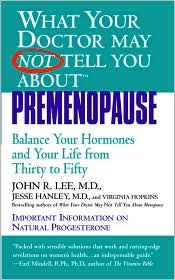 What Your Doctor May Not Tell You About Premenopause by John R. Lee: Book Cover