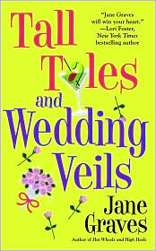 Tall Tales and Wedding Veils by Jane Graves: Book Cover