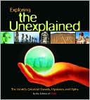 The Unexplained The Worlds Greatest Marvels Mysteries and Myths