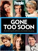 People: Gone Too Soon: 50 Famous Lives That Ended Far Too Soon