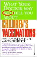 What Your Doctor May Not Tell You about Children's Vaccinations by Stephanie Cave