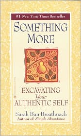 Something More-Excavating Your Authentic Self by Sarah Ban Breathnach: Book Cover