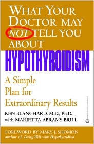 What Your Doctor May Not Tell You about Hypothyroidism by Ken Blanchard: Book Cover
