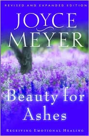 Beauty for Ashes by Joyce Meyer: Book Cover