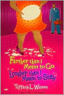 Farther Than I Meant To Go Longer Than I Meant To Stay