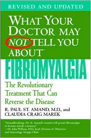 What Your Doctor May Not Tell You about Fibromyalgia by R. Paul St. Amand: Book Cover