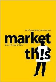Market This! by Sherry Prescott-Willis: Book Cover