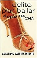 Delito por bailar el chachacha Guilty of Dancing the Cha Cha Cha