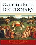 Book Cover Image. Title: Catholic Bible Dictionary, Author: by Scott  Hahn
