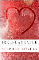 Irreplaceable by Stephen Lovely