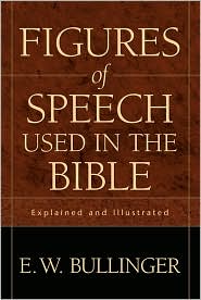 Figures of Speech Used in the Bible by E. Bullinger: Book Cover