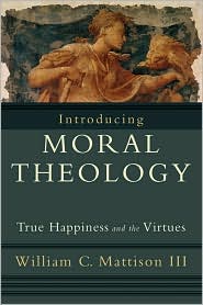  Introducing Moral Theology: True Happin...