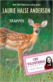 Trapped (Vet Volunteers Series) by Laurie Halse Anderson: Book Cover