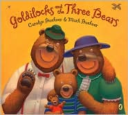 Goldilocks and the Three Bears by Caralyn Buehner: Book Cover