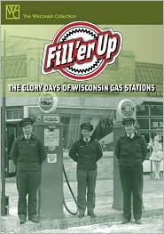 Fill er Up: The Glory Days of Wisconsin Gas Stations