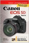 Book Cover Image. Title: Magic Lantern Guides: Canon EOS 5D Mark II (Magic Lantern Guides Series), Author: by Michael  Guncheon