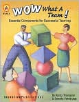 Book Cover Image. Title: Wow, What a Team!: Essential Components for Successful Teaming, Author: by   Thompson