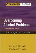 Overcoming Alcohol Problems A Couples Focused Program Therapist Guide