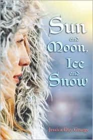 Sun and Moon, Ice and Snow by Jessica Day George: Book Cover