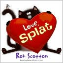 Love, Splat by Rob Scotton: Book Cover