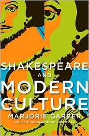 Shakespeare and Modern Culture by Marjorie Garber: Book Cover