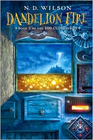 Dandelion Fire (100 Cupboards Series #2) by N. D. Wilson: Book Cover