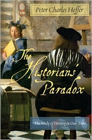 The Historians' Paradox by Peter Hoffer: Book Cover