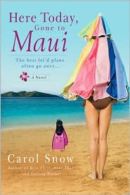 Here Today, Gone to Maui by Carol Snow: Book Cover