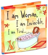 Product Image. Title: I am Woman. I am Invincible. I am Tired.