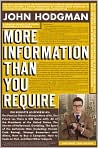 Book Cover Image. Title: More Information Than You Require, Author: by John  Hodgman