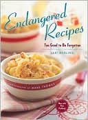 Endangered Recipes: Too Good to Be Forgotten