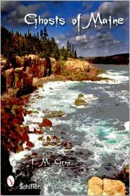 Ghosts of Maine by T. M. Gray: Book Cover